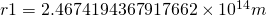 r1 = 2.4674194367917662  \times 10^{14}m