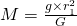 M = \frac{g \times r_1^2}{G}