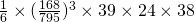 \frac{1}{6} \times  (\frac{168}{795})^3 \times 39 \times 24 \times 38