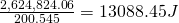 \frac{2,624,824.06}{200.545} = 13088.45 J