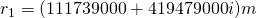 r_1 =  (111739000 + 419479000i)  m