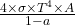 \frac{4 \times \sigma \times T^4 \times A}{1-a}